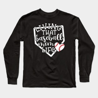 Living That Baseball Mom Life Cute Funny Long Sleeve T-Shirt